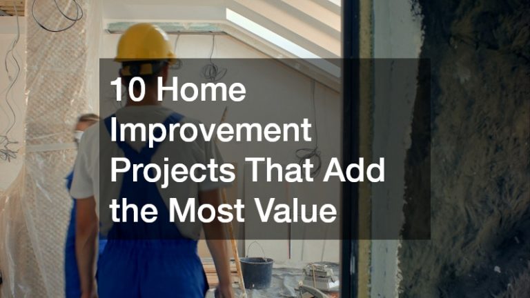 10 Home Improvement Projects That Add the Most Value